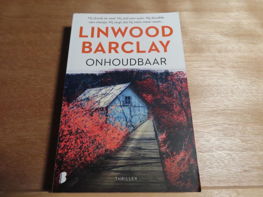 NIEUWSTAAT / Linwood Barclay – Onhoudbaar     / Thriller, België, Ophalen of Verzenden, Zo goed als nieuw, Linwood Barclay