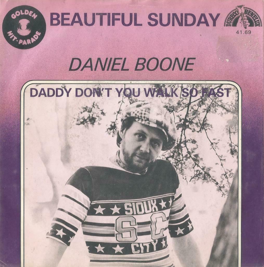 Daniel Boone – Beautiful Sunday / Daddy don’t you walk so fa, Ophalen of Verzenden, Gebruikt, Pop