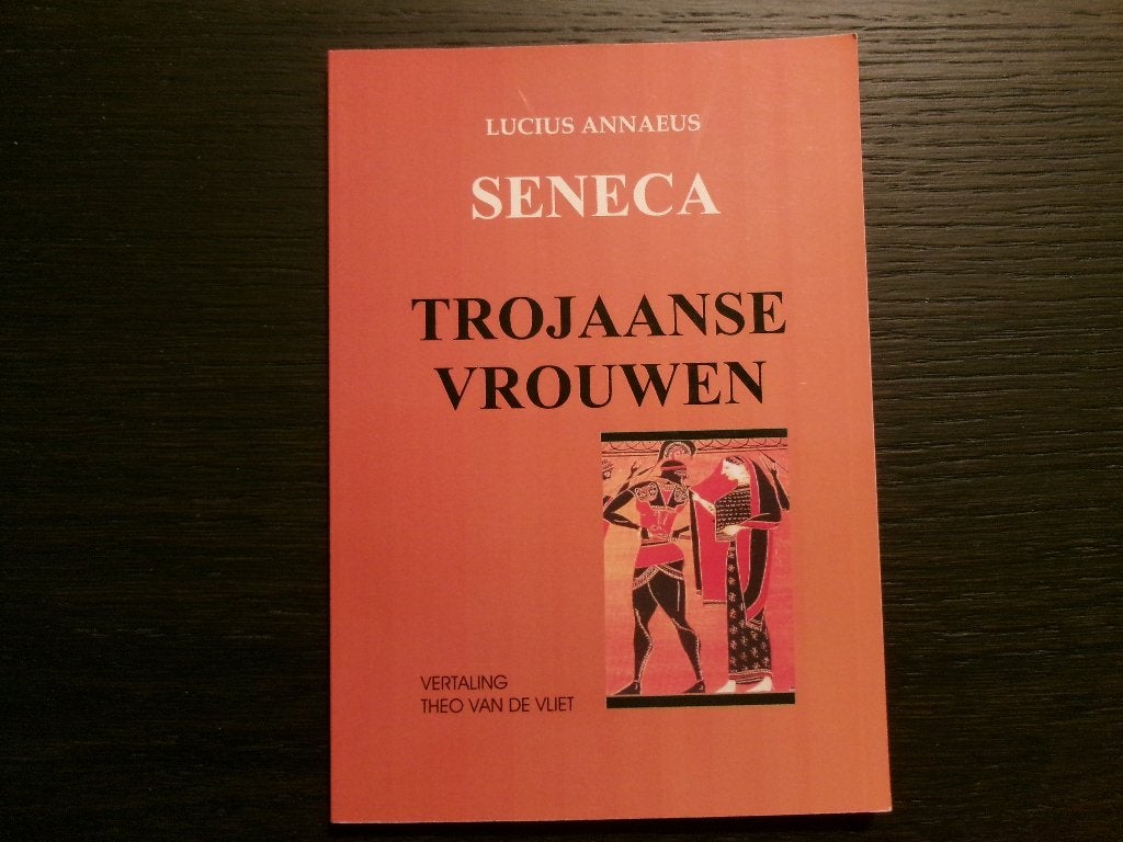 Trojaanse vrouwen  -Lucius Annaeus  Seneca-, Boeken, Ophalen of Verzenden