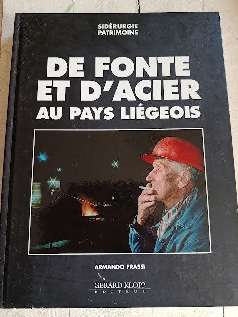 livre De fonte et d'acier au pays liégeois - Armando Frassi, Enlèvement ou Envoi, Comme neuf