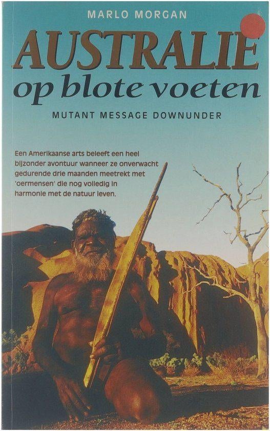 Te Koop Boek AUSTRALIË OP BLOTE VOETEN Marlo Morgan, Livres, Ésotérisme & Spiritualité, Utilisé, Autres sujets/thèmes, Arrière-plan et information