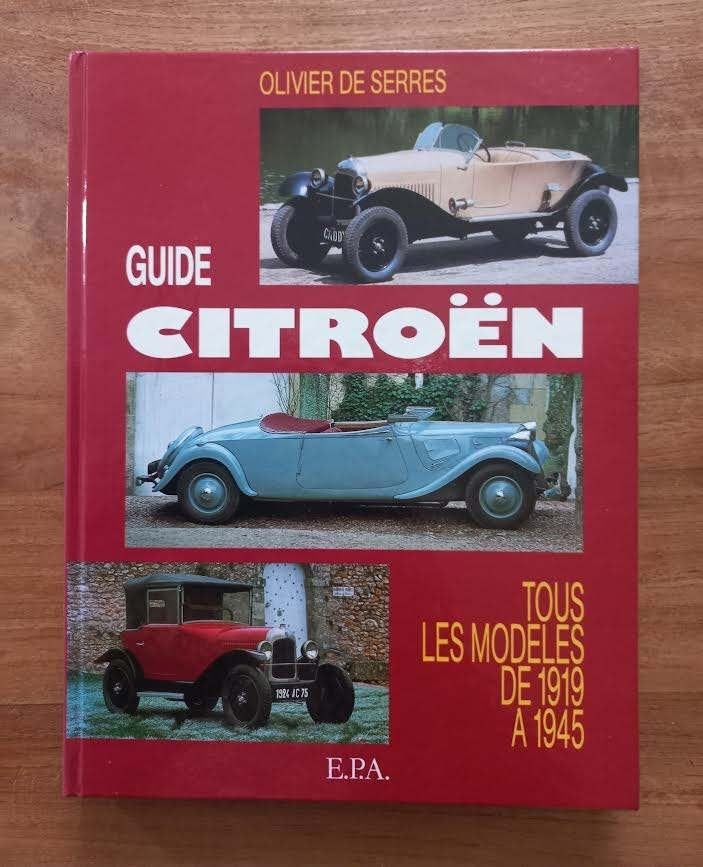 Guide Citroen: Tous Les Modeles De 1919 a 1945.-Serres,O.de, Boeken, Gelezen, Ophalen of Verzenden, Serres,O.de, Citroën