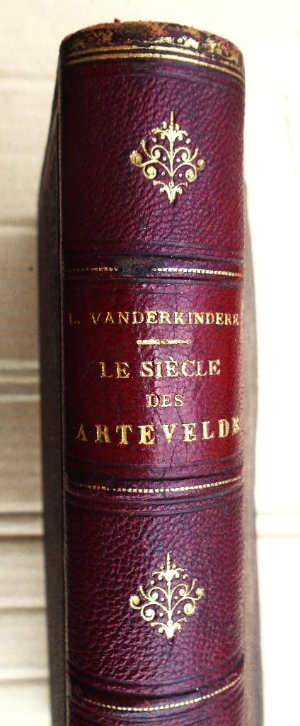 Le siècle des Artevelde - 1879 - Léon Vanderkindere, Enlèvement ou Envoi, 14e siècle ou avant, Léon Victor Albert Joseph Vanderkindere (1842-1906)