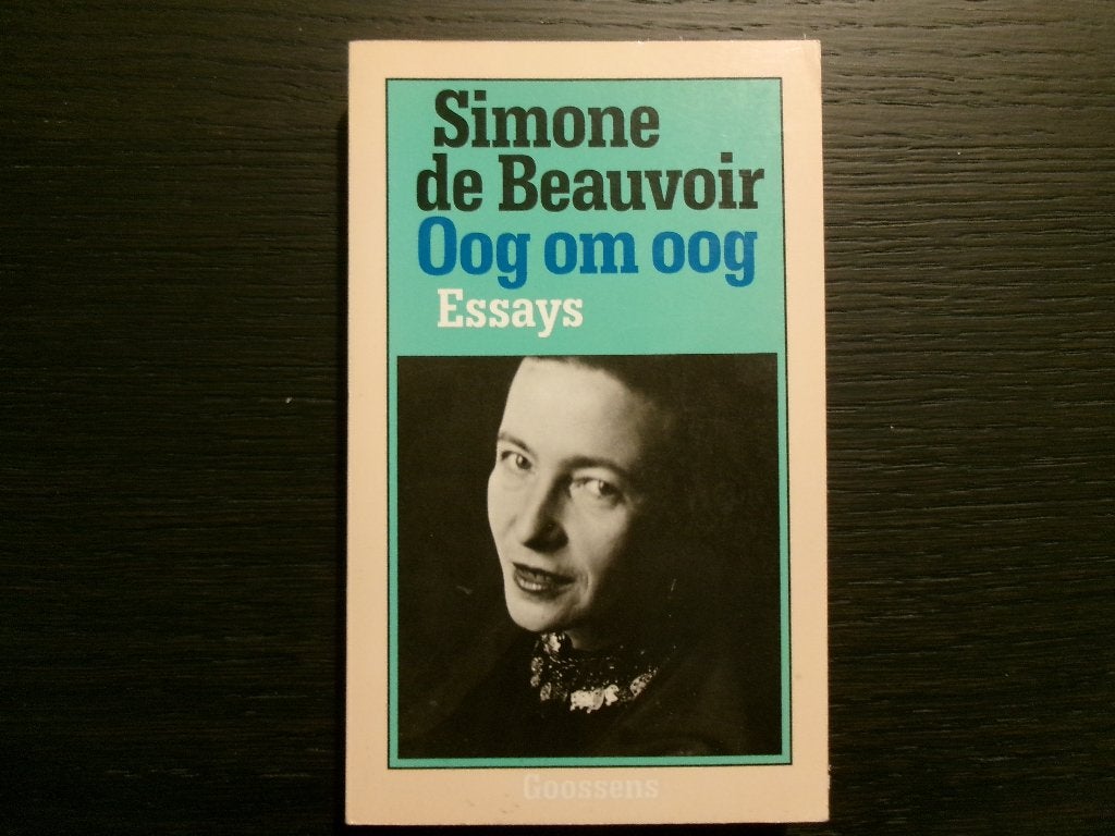 Oog om oog  -Essays-  Simone de Beauvoir, Ophalen of Verzenden