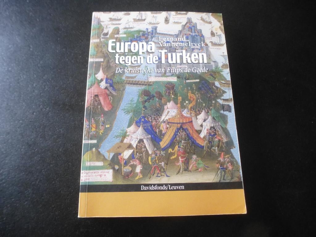 Europa tegen de Turken * Kruistocht van Filips de Goede, Gelezen, 14e eeuw of eerder, Fernand Vanhemelryck, Ophalen of Verzenden
