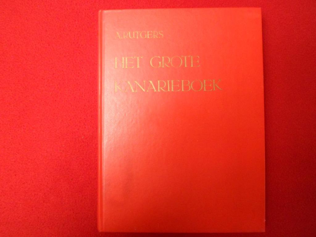 A. Rutgers: Het grote kanarieboek, Boeken, Gelezen, A. Rutgers, Ophalen of Verzenden, Vogels