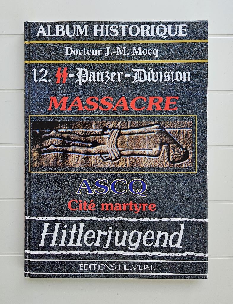 La 12e SS Panzer-Division massacre Ascq : cité martyre, Enlèvement ou Envoi, Comme neuf, Deuxième Guerre mondiale, Jean-Marie Mocq