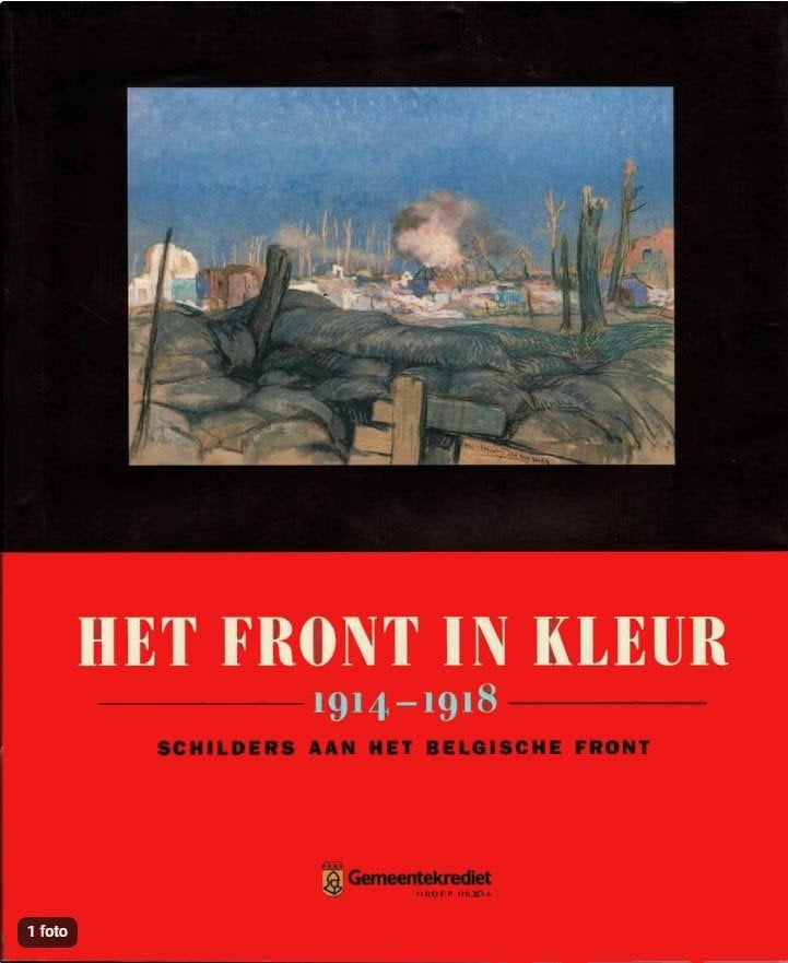 Het front in kleur, 1914-1918: Schilders Belgische Front, Enlèvement ou Envoi, Comme neuf