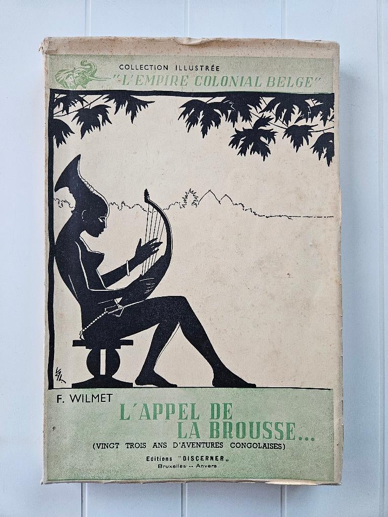 L'appel de la brousse : vingt-trois ans d'aventures congolai, Enlèvement ou Envoi, Utilisé, F. Wilmet