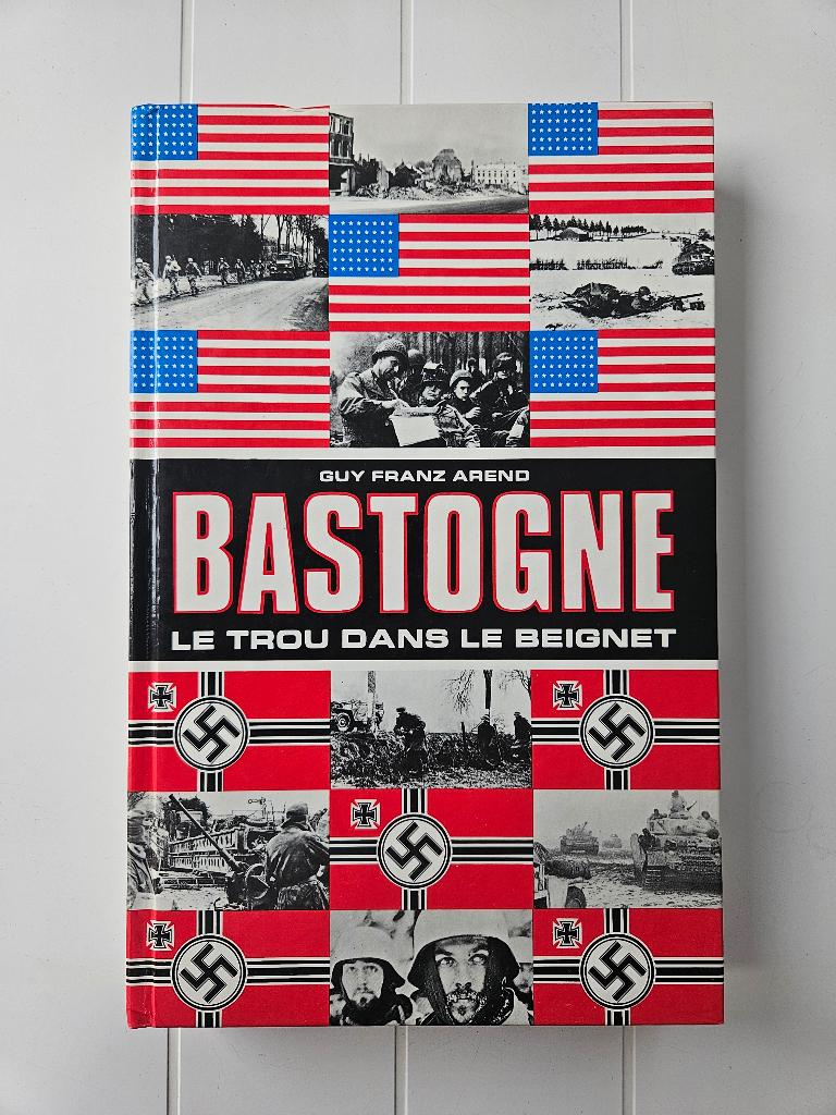 Bastogne, le trou dans le beignet, Enlèvement ou Envoi, Deuxième Guerre mondiale, Utilisé, Guy Franz Arend