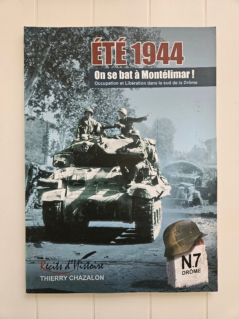 Été 1944 -On se bat à Montélimar ! Occupation et Libération, Enlèvement ou Envoi, Thierry Chazalon, Comme neuf, Deuxième Guerre mondiale