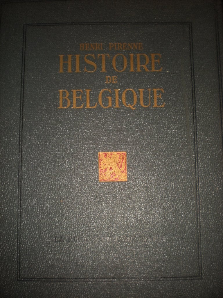 HISTOIRE DE BELGIQUE (Henri Pirenne) Tome 4, Pirenne, Enlèvement ou Envoi, Comme neuf, 20e siècle ou après
