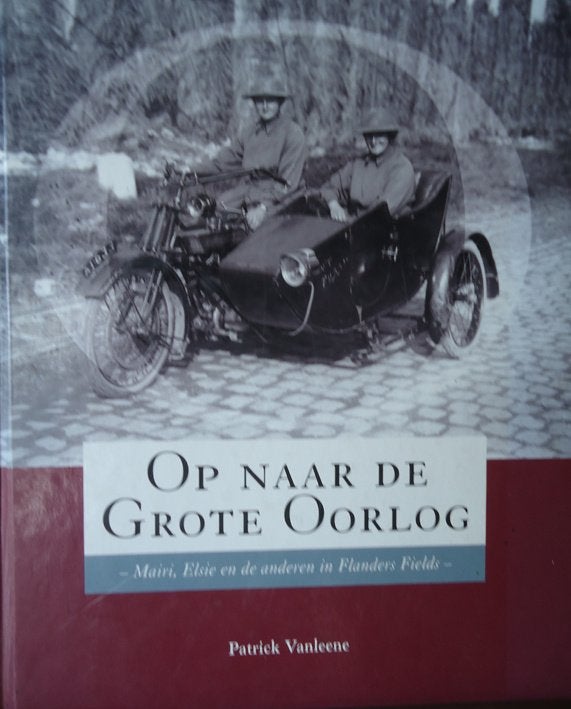 Op naar de Grote Oorlog. Mairi, Elsie en de anderen in Fland, Ophalen of Verzenden