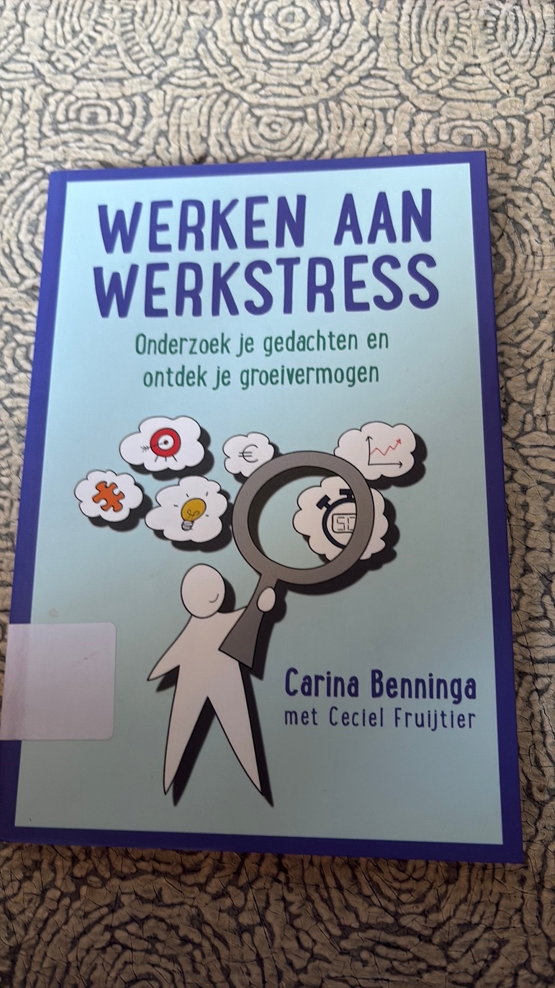 Carina Benninga - Werken aan werkstress, Boeken, Ophalen, Carina Benninga; Ceciel Fruijtier