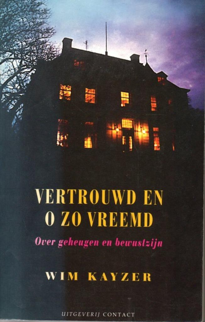 Vertrouwd en o zo vreemd / Wim Kayzer, Boeken, Ophalen of Verzenden, Gelezen