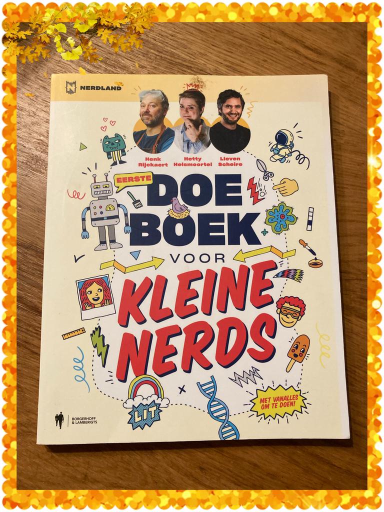 Hetty Helsmoortel - Doeboek voor kleine nerds, Boeken, Ophalen of Verzenden, Hetty Helsmoortel; Lieven Scheire; Henk Rijckaert