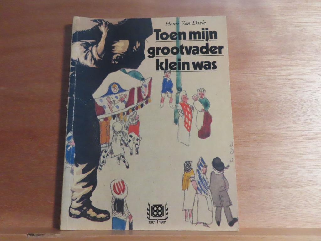 Toen mijn grootvader klein was – Henri Van Daele Niklaas Mad, Enlèvement ou Envoi, Henri Van Daele, Utilisé, 20e siècle ou après