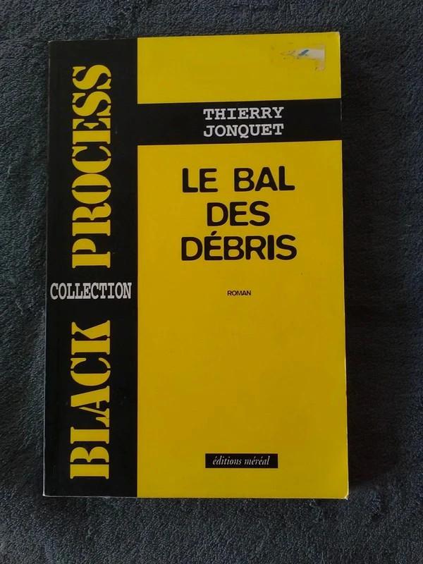 "Le bal des débris" Thierry Jonquet (1998), Enlèvement ou Envoi, Neuf, Thierry Jonquet