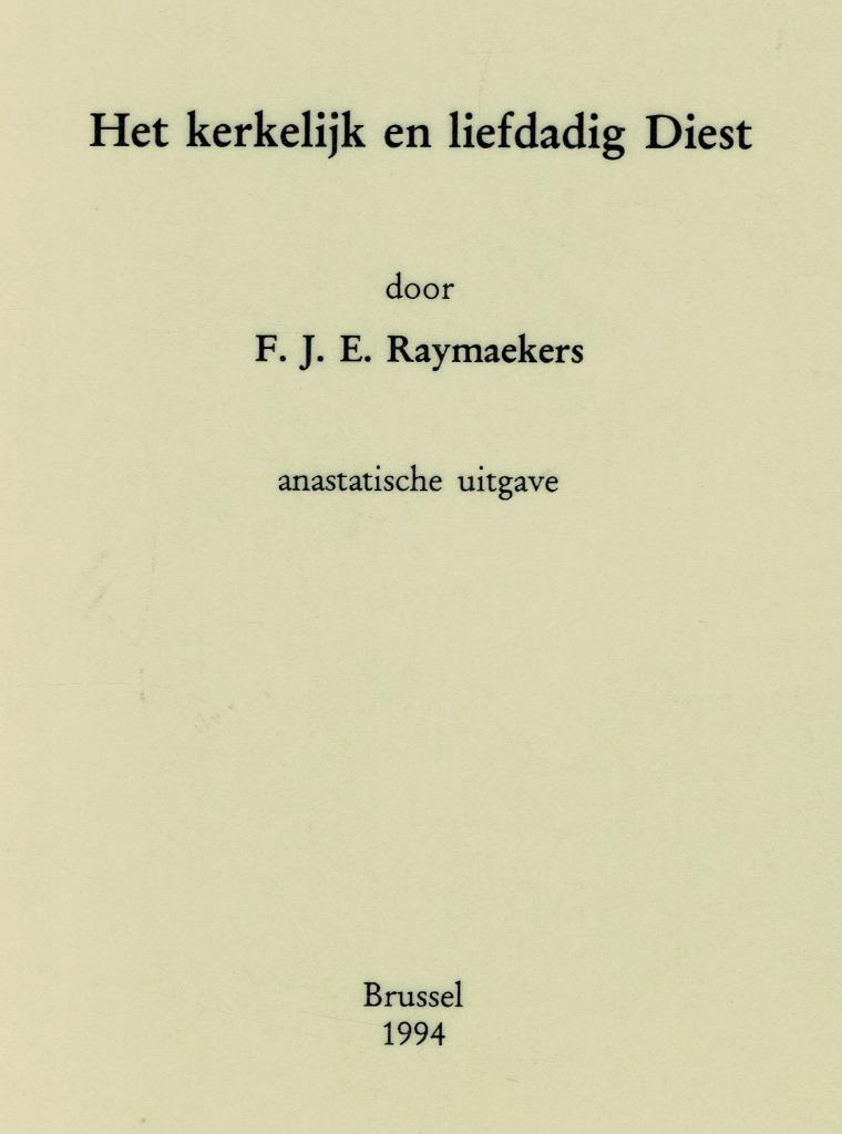 Het kerkelijk en liefdadig DIEST. Geschiedenis,  kerken, klo, Enlèvement ou Envoi, F.J.E. Raymaekers, Comme neuf, 20e siècle ou après