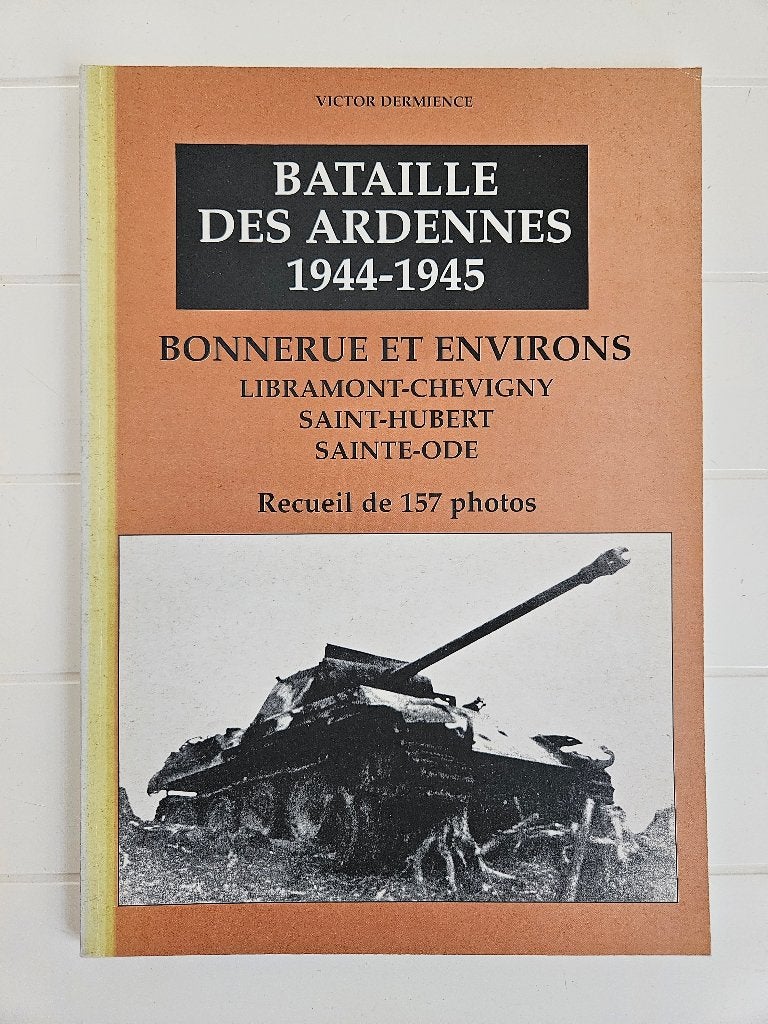 Bataille des Ardennes 1944-1945 : Bonnerue et environs, Enlèvement ou Envoi, Comme neuf, Deuxième Guerre mondiale, Victor Dermience