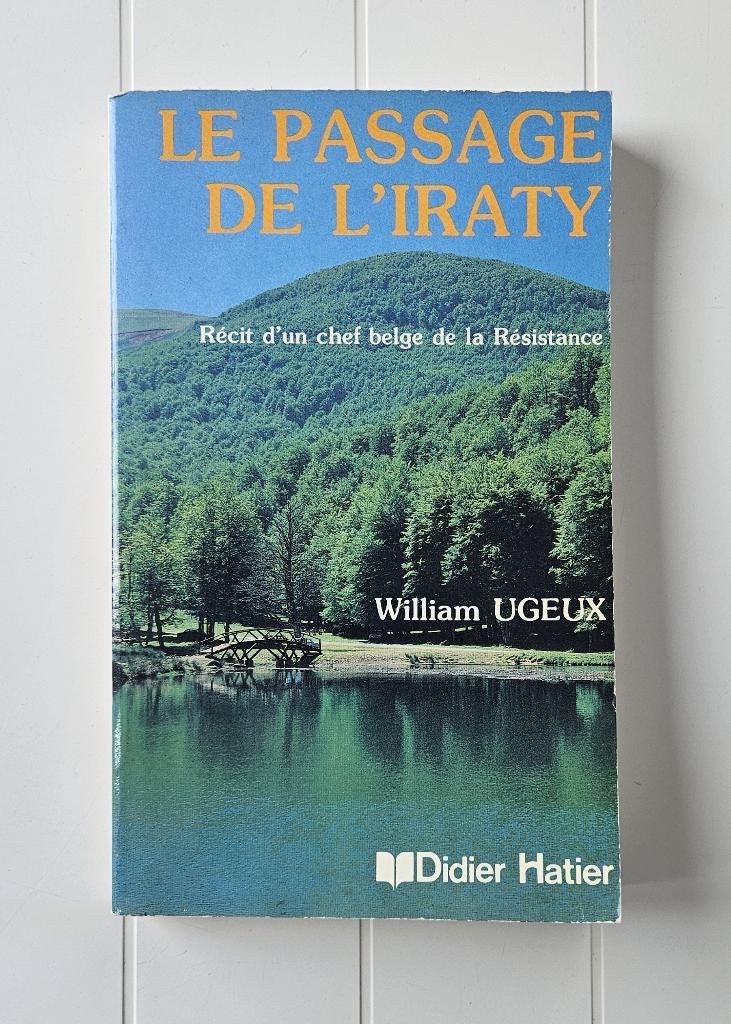 Le passage de l’Iraty:Récit d'un chef belge de la résistance, Livres, Guerre & Militaire, Utilisé, Deuxième Guerre mondiale, Enlèvement ou Envoi