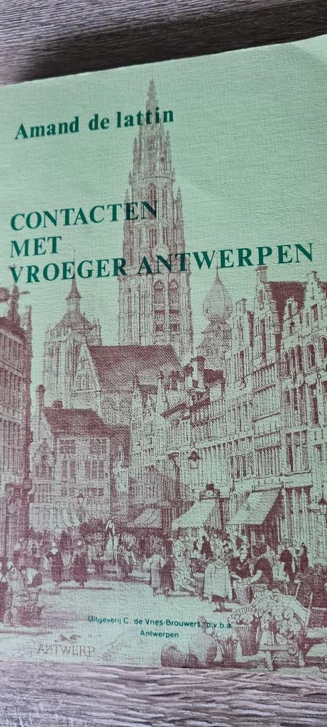 Contacten met vroeger Antwerpen, Amand  de Lattin, 17e en 18e eeuw, Ophalen, Gelezen