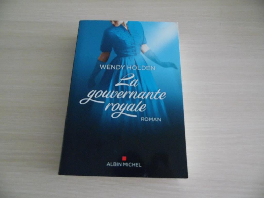 LA GOUVERNANTE ROYALE       WENDY  HOLDEN, Enlèvement ou Envoi, Europe autre, Wendy Holden, Comme neuf