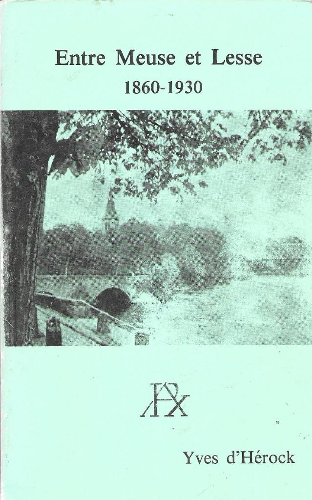 247. Entre Meuse et Lesse 1860–1930 – Yves d’Hérock, Ophalen of Verzenden, Zo goed als nieuw
