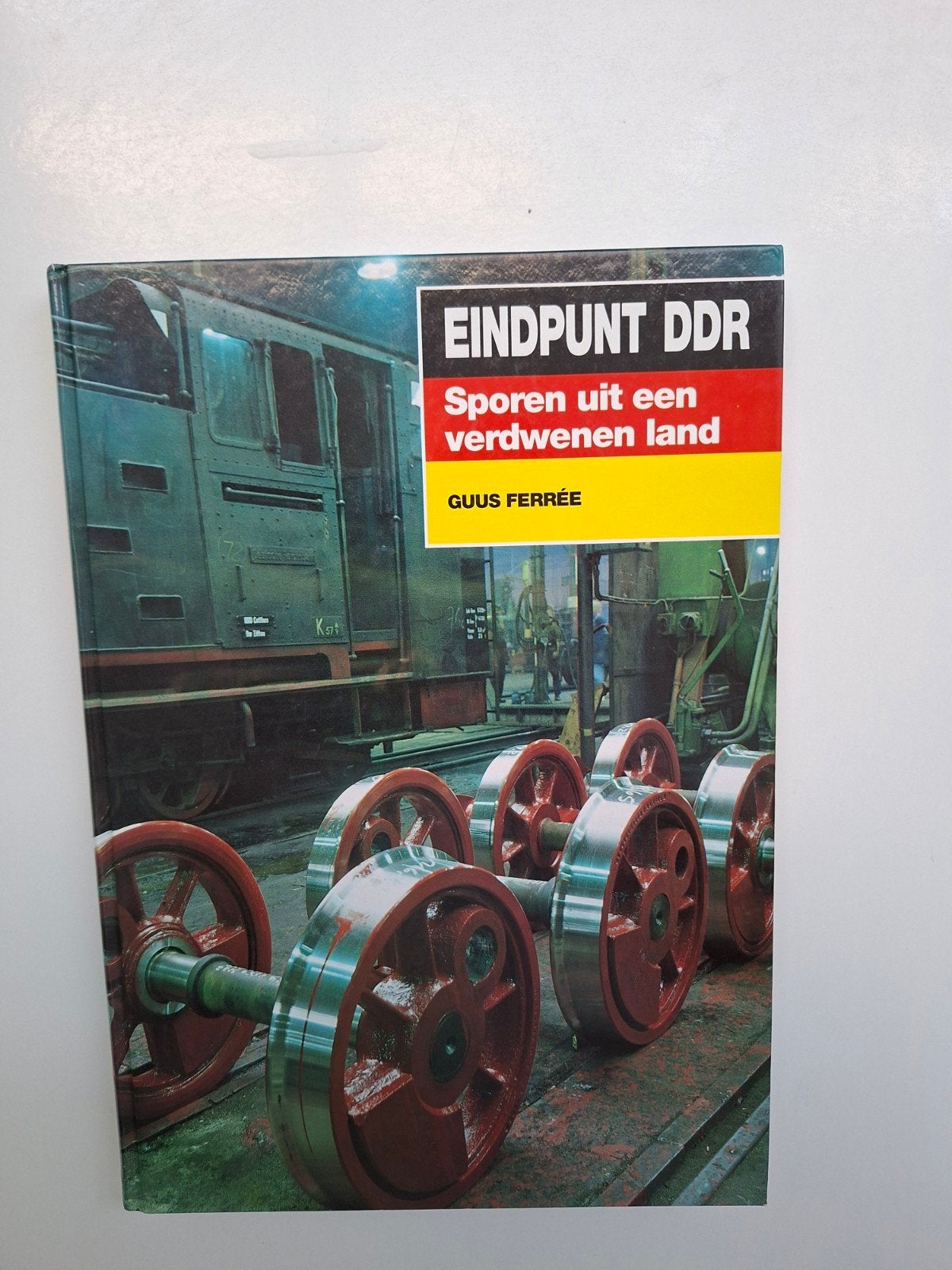 Eindpunt DDR. Sporen uit een verdwenen land, 1991, Boeken, Vervoer en Transport, Ophalen of Verzenden, Zo goed als nieuw, Guus Ferrée