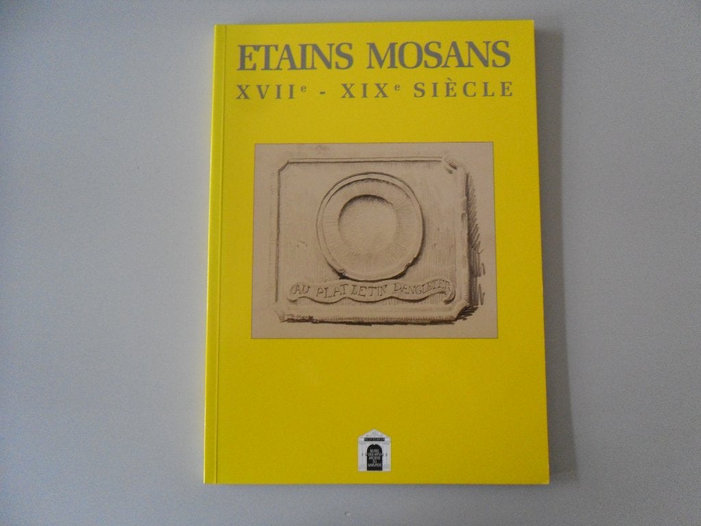 Etains mosans XVIIe - XIXe siècle, Ophalen of Verzenden, Gelezen, Tony-Jean DANGIS