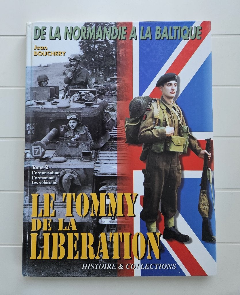 The Tommy of Liberation: The Organization - The Armament -, Tweede Wereldoorlog, Ophalen of Verzenden, Zo goed als nieuw, Jean Bouchery