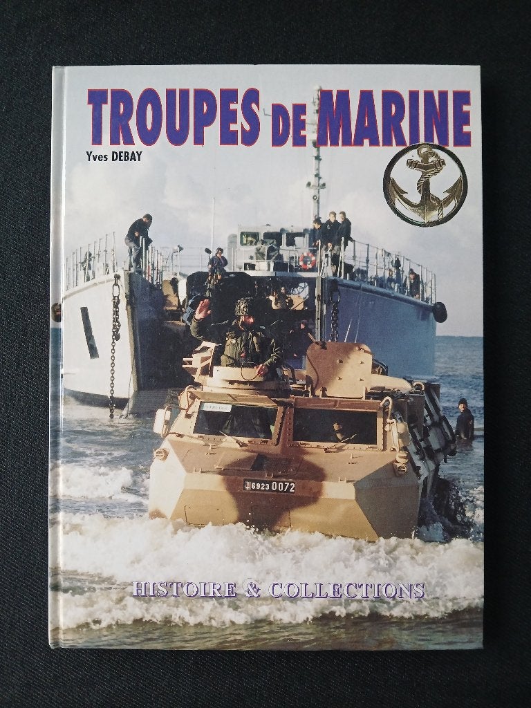 Les Troupes de Marine, Enlèvement ou Envoi, Comme neuf, Marine, Yves Debay