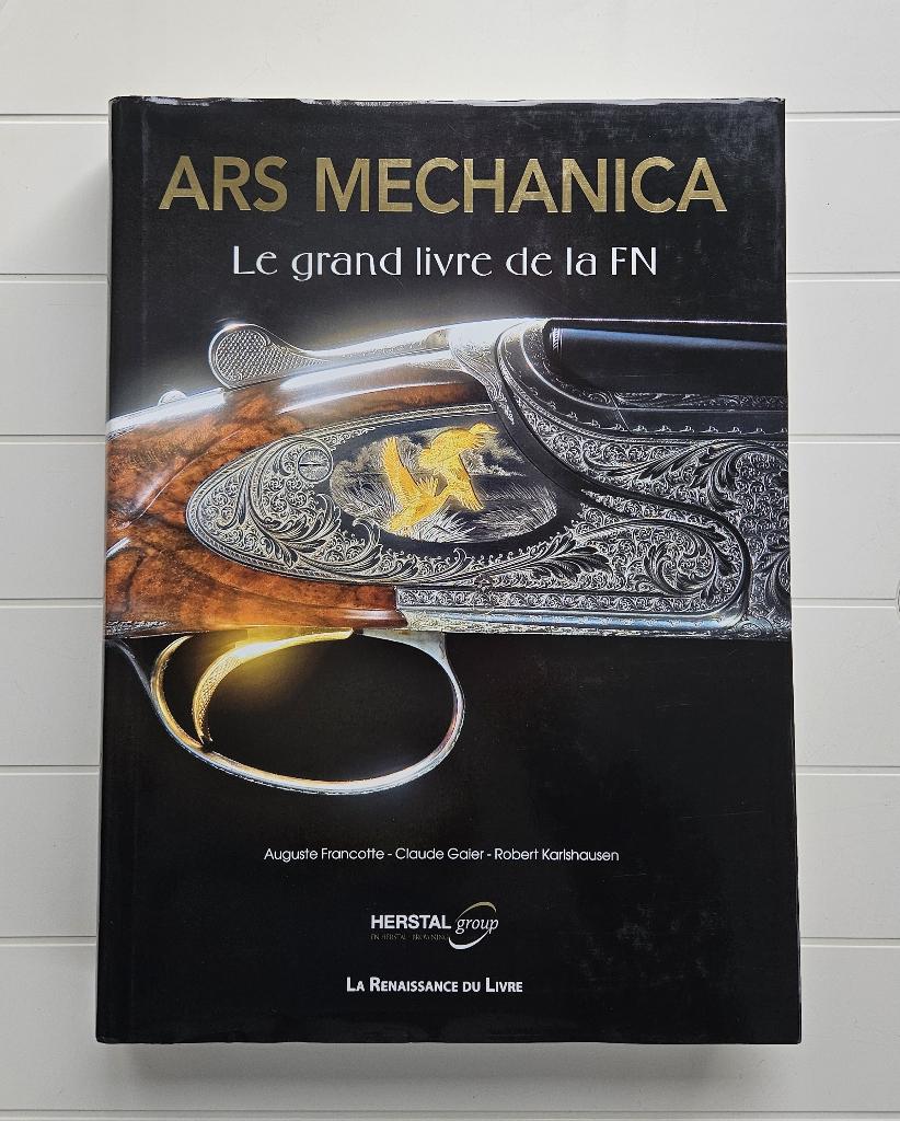 Ars mechanica: le grand livre de la FN, une aventure industr, Enlèvement ou Envoi, Comme neuf, Claude Gaier