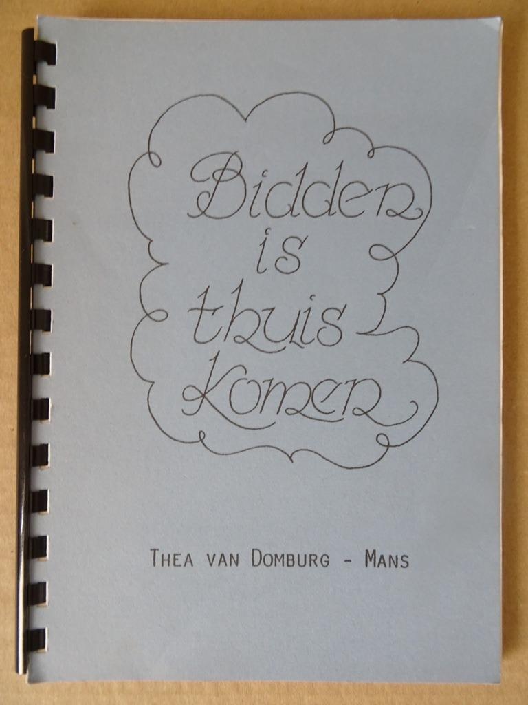 Thea van Domburg-Mans Bidden is thuiskomen 1989 Zeldzaam, Enlèvement ou Envoi, Comme neuf, Livre, Christianisme | Catholique