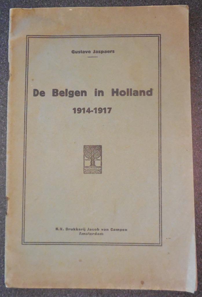 De Belgen in Holland 1914-1917 - G. Jaspaers, Ophalen of Verzenden, Gelezen