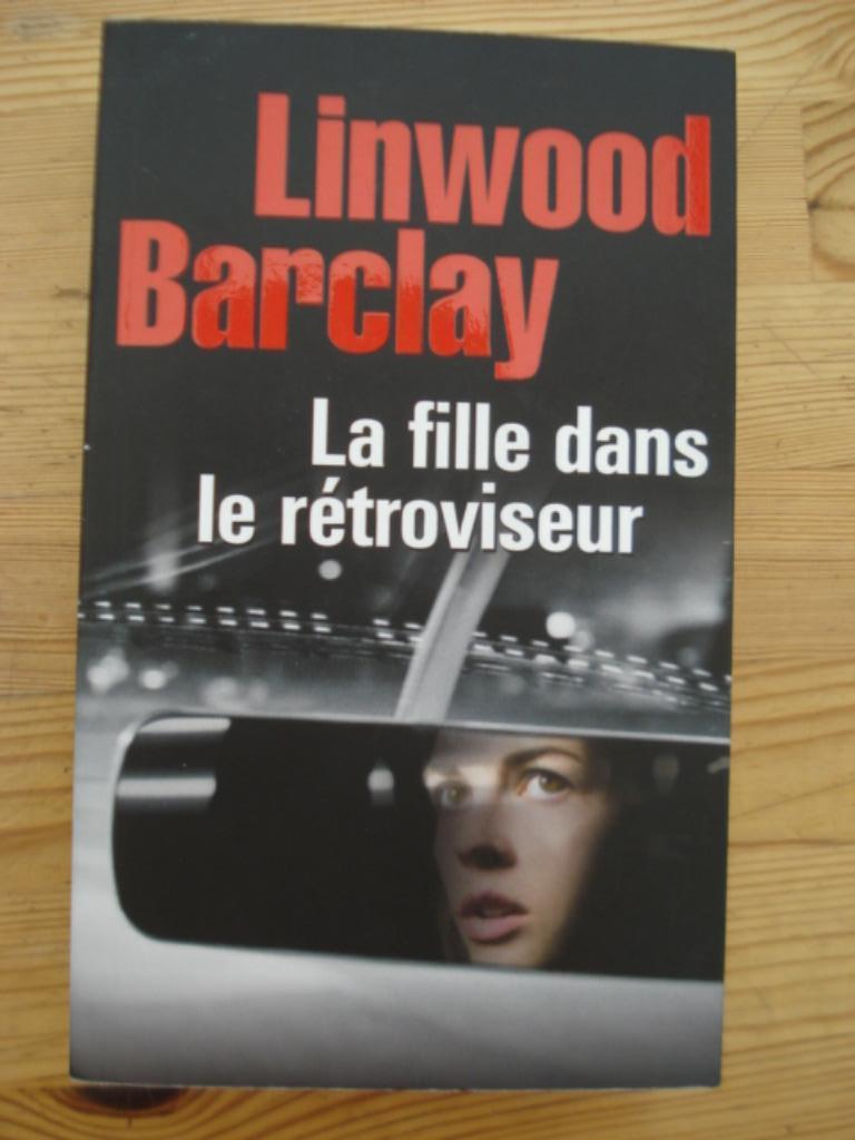 La fille dans le rétroviseur / Linwood Barclay, Enlèvement ou Envoi, Utilisé