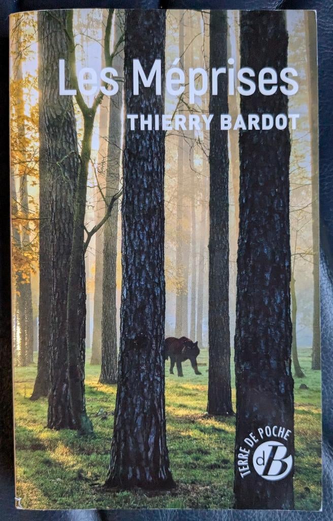 Thierry Bardot - Les Méprises, Enlèvement ou Envoi, Comme neuf, Thierry Bardot, Belgique