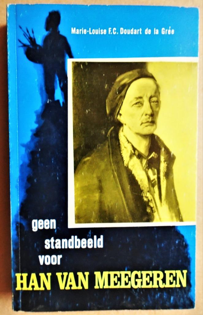 Geen standbeeld voor Han van Meegeren - 1966 - Biografisch, Gelezen, Ophalen of Verzenden, M.-L. Doudart de la Grée, Schilder- en Tekenkunst