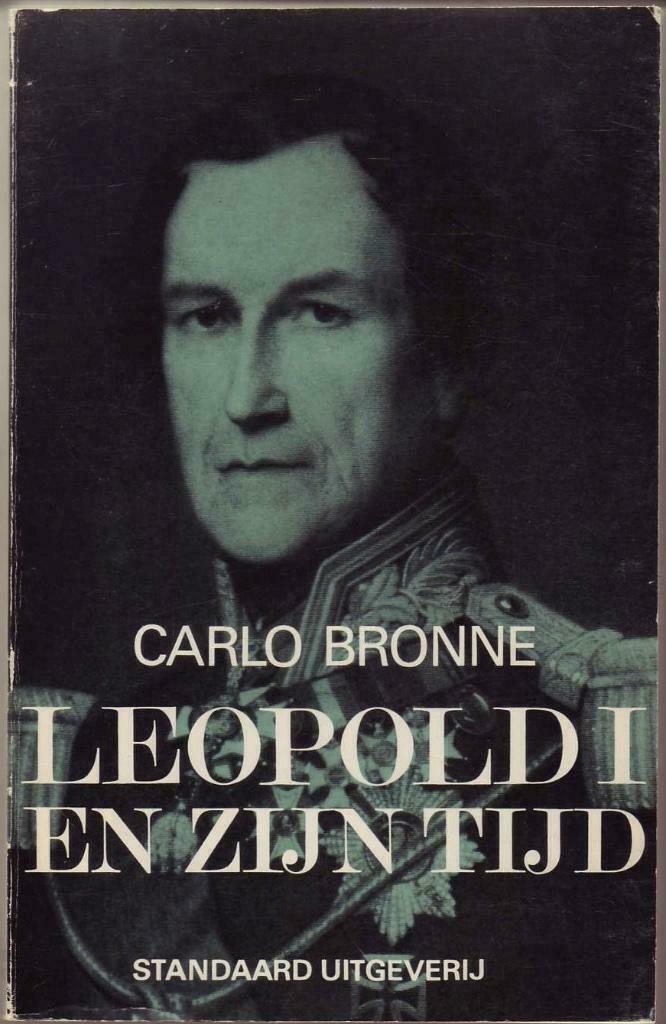 Carlo Bronne, Leopold I en zijn tijd, Boeken, Ophalen of Verzenden, 19e eeuw, Gelezen