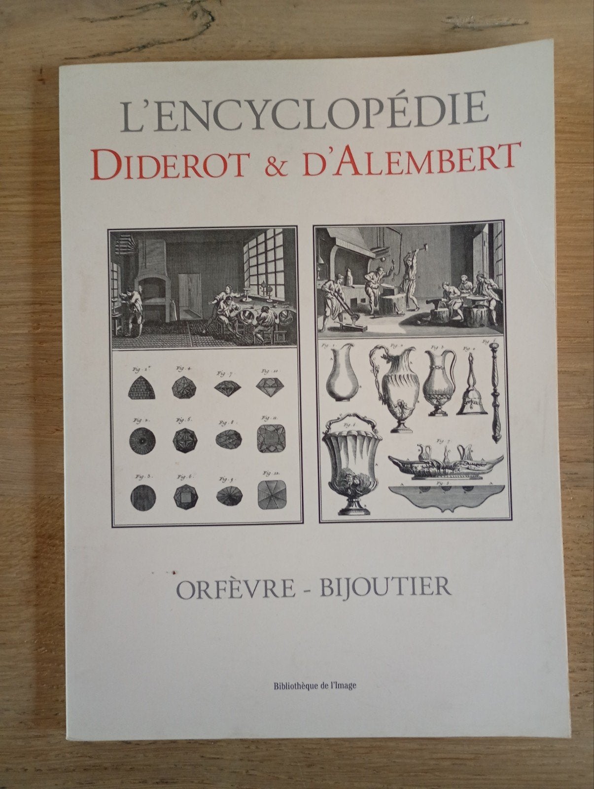 L'Encyclopédie Diderot & d'Alembert Orfèvre-Bijoutier, Enlèvement ou Envoi, Utilisé, Autres sujets/thèmes