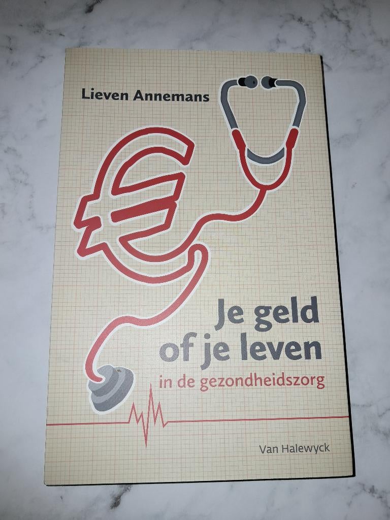 Je geld of je leven - Lieven Annemans, Boeken, Maatschappij en Samenleving, Ophalen of Verzenden, Lieven Annemans, Nieuw