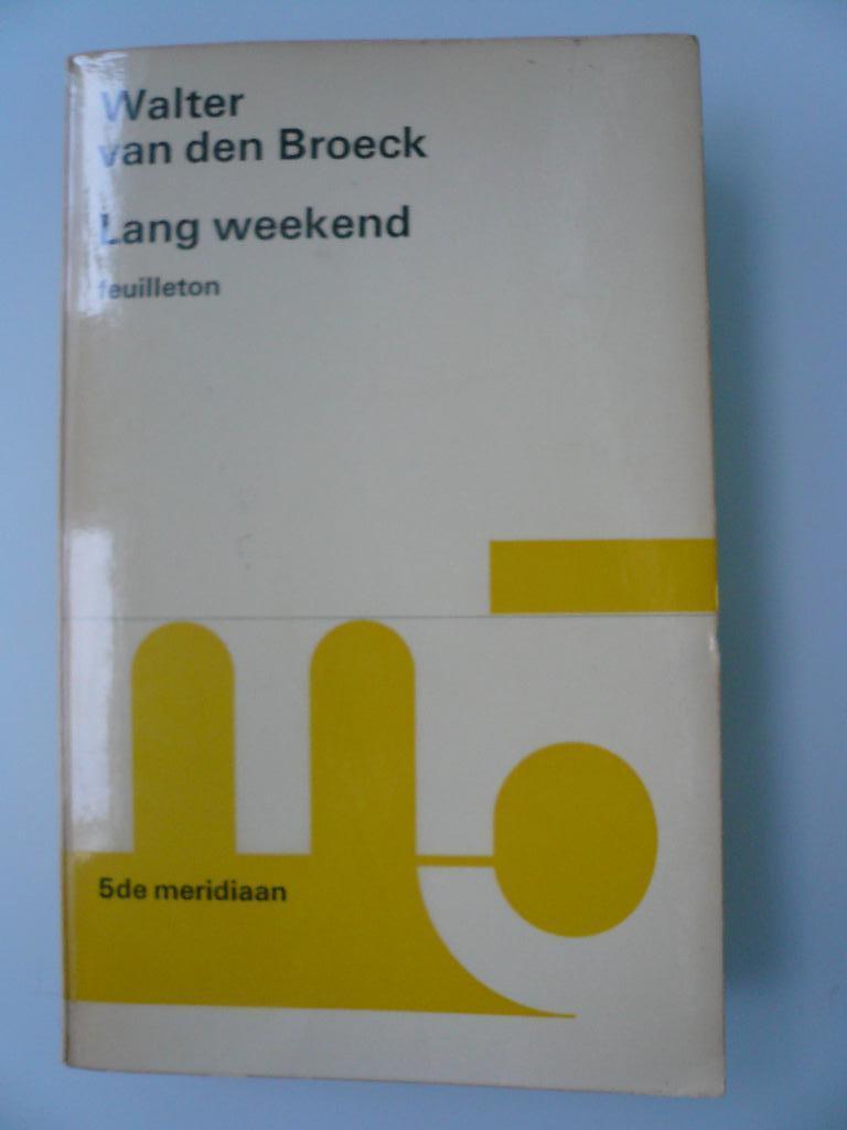 Walter van den Broeck: Lang weekend, Boeken, België, Walter van den Broeck, Ophalen, Gelezen