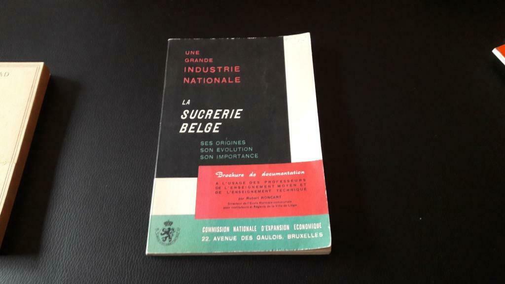 La sucrerie belge une industrie nationale R. Roncart, Livres, Histoire nationale, Enlèvement ou Envoi, 20e siècle ou après, Utilisé
