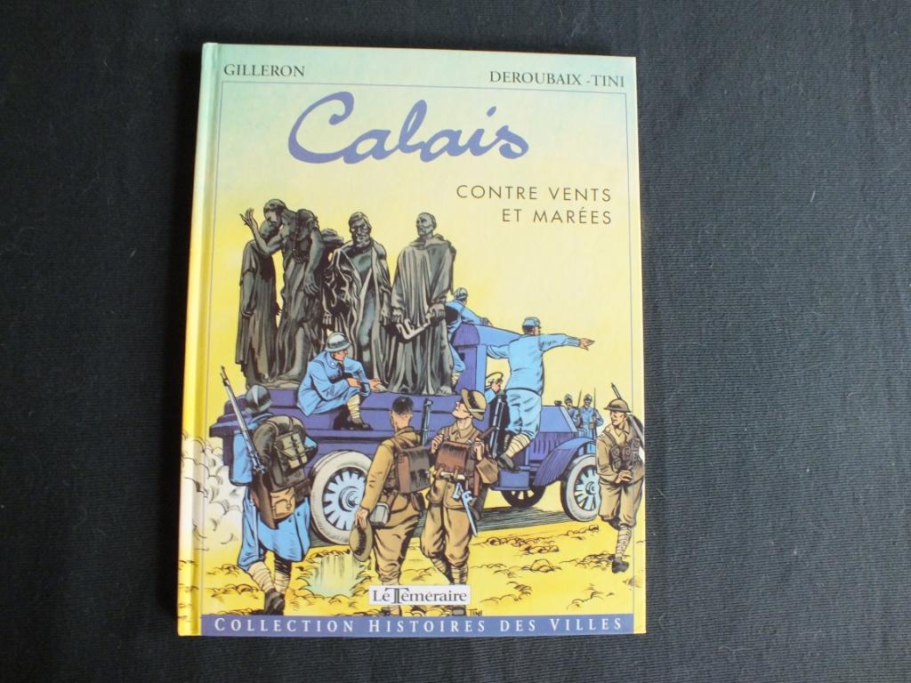 CALAIS (1 ALBUM EO).    EDITIONS LE TEMERAIRE, Neuf, Enlèvement ou Envoi, Une BD, GILLERON/DEROUBAIX/TINI
