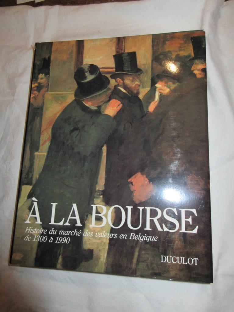 Livre A LA BOURSE Histoire du marché des valeurs 1300-1990, Livres, Enlèvement