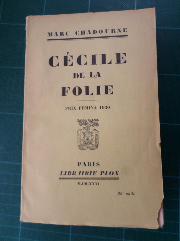 Cécile de la folie (Marc Chadourne) – 1931 – 285 p- dédicacé, Enlèvement ou Envoi, Utilisé, Europe autre, Marc Chadourne