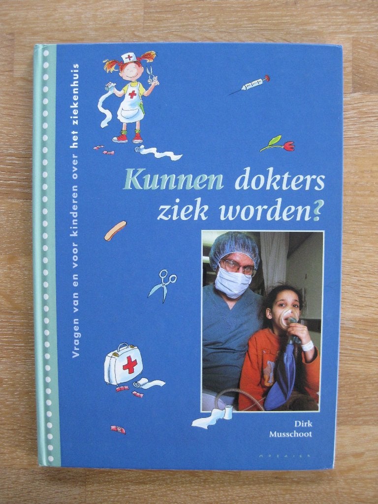 Dirk Musschoot - Kunnen dokters ziek worden?, Non-fictie, Ophalen of Verzenden, Zo goed als nieuw, Dirk Musschoot