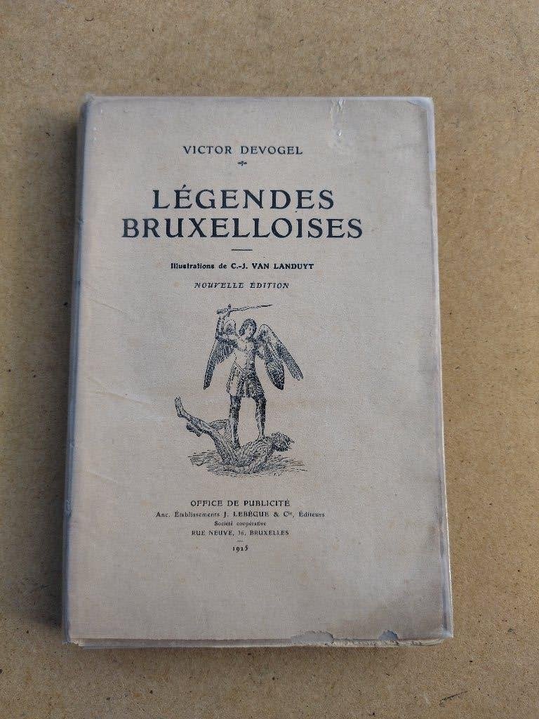 Légendes bruxelloises  - 1925, Boeken, Geschiedenis | Nationaal, Ophalen of Verzenden, Gelezen, Victor Devogel