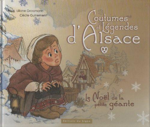 Coutumes et Légendes d' ALSACE ( Ed. du SIGNE - 2013 ), Enlèvement ou Envoi, Neuf, GROSSMANN et GUINEMENT