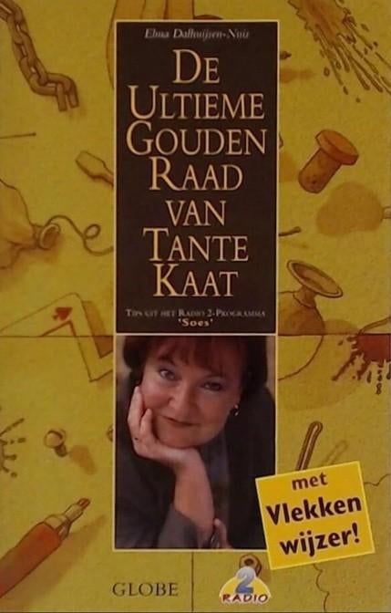 De Ultieme Gouden Raad Van Tante Kaat - Elma Dalhuijsen-Nuis, Envoi, Comme neuf